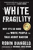 White Fragility: Why It's So Hard for White People