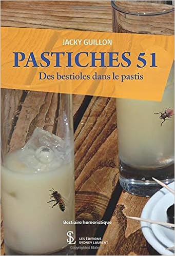 Téléchargement gratuit Images Pastiches 51 Des Bestioles Dans Le Pastis French Edition Jacky actualisé salutations