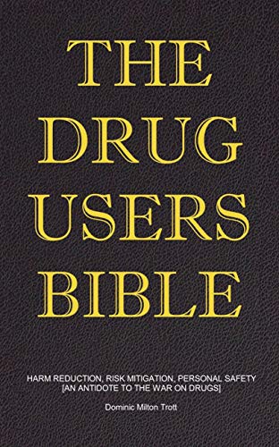 The Drug Users Bible Harm Reduction Risk Mitigation - 