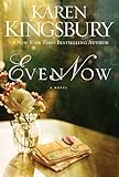 Even Now (Lost Love Series Book 1) by Karen Kingsbury