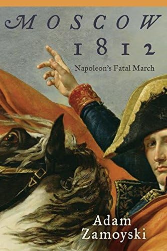 Na.ページ 1812 : Napoleon's Fatal March on Moscow: Adam Zamoyski
