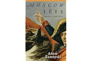 Moscow 1812: Napoleon's Fatal March