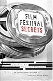 Film Festival Secrets: A Handbook for Independent Filmmakers