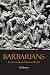 Barbarians in the Greek and Roman World by Erik Jensen
