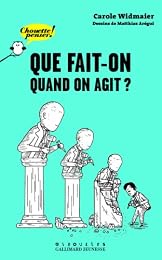 Que fait-on quand on agit ?