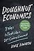 Doughnut Economics: Seven Ways to Think Like a 21st-Century Economist by Kate Raworth