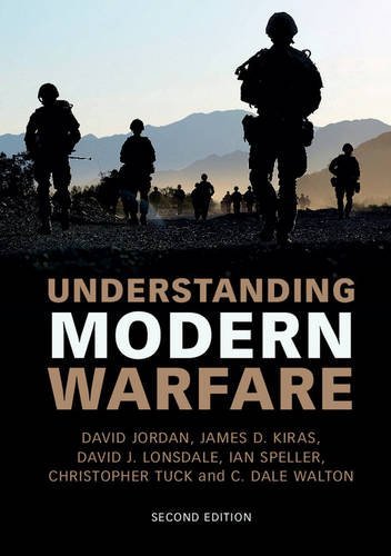 Understanding Modern Warfare By David Jordan 16 08 12 Amazon Co Uk David Jordan James D Kiras David J Lonsdale Ian Speller Christopher Tuck C Dale Walton Books
