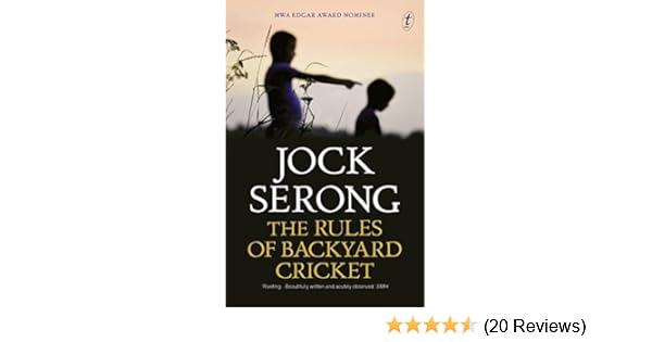 The Rules Of Backyard Cricket Kindle Edition By Jock Serong