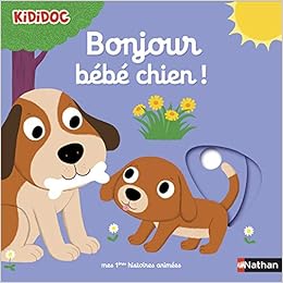 Amazon Com Bonjour Bebe Chien 03 Kididoc Histoires French Edition Choux Nathalie Books