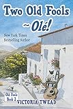 Two Old Fools - Olé! (Old Fools series Volume 2) by Victoria Twead