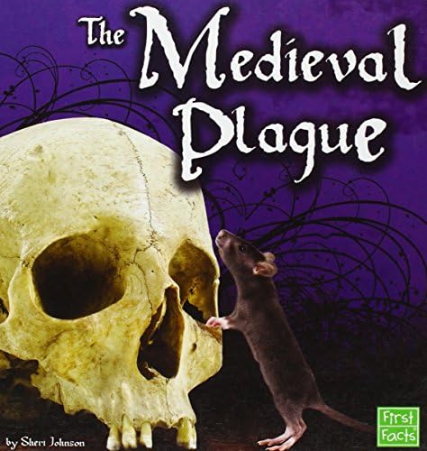 The Medieval Plague (First Facts. The Middle Ages) Library Binding – 15 Aug 2009