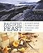 Pacific Feast: A Cook's Guide to West Coast Foraging and Cuisine