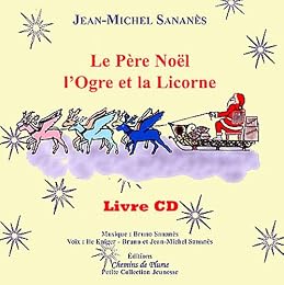 Le  Père Noël, l'ogre et la licorne