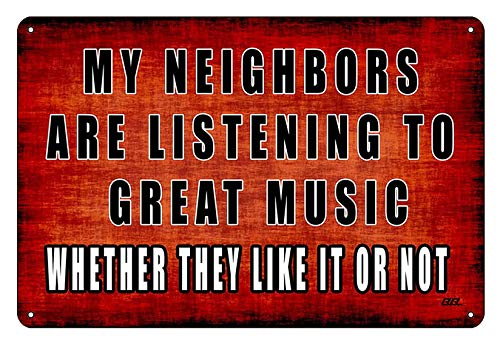 Boggevi Kells Funny Sarcastic Metal Tin Sign Wall Decor Man Cave Bar My Neighbors are Listening to Great Music - Tin signs Metal Poster Gift 200mm x 300mm -TPH0066