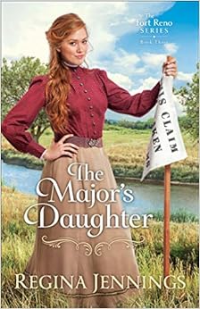 The Major's Daughter (The Fort Reno Series), by Regina Jennings