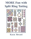 MORE Fun with Split Ring Tatting (Volume 2) by Karen Bovard