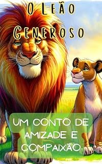 Livro O Leão Generoso: Aprendendo Sentimentos (Aventuras Emocionais)