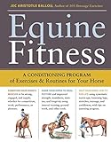 Equine Fitness: A Program of Exercises and Routines for Your Horse Equine Fitness: A Program of Exercises and Routines for Your Horse