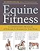 Equine Fitness: A Program of Exercises and Routines for Your Horse by Jec Aristotle Ballou