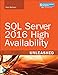 SQL Server 2016 High Availability Unleashed (includes Content Update Program)