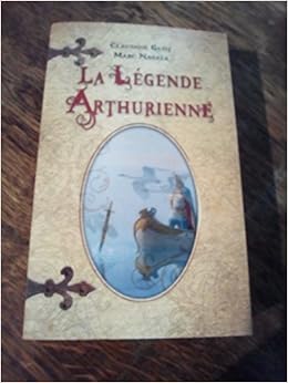 Amazon Fr La Legende Arthurienne Integrale De Tome 1 A 3 Excalibur Lancelot La Quete Du Graal Claudine Glot Marc Nagels Livres