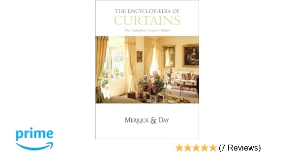 The Encyclopaedia Of Curtains The Complete Curtain Maker