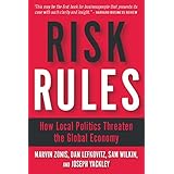Risk Rules: How Local Politics Threaten the Global Economy