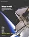 Wings in Orbit: Scientific and Engineering Legacies of the Space Shuttle, 1971-2010 (Illustrated Edition, Part 2 of 2)