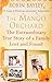The Mango Orchard: The Extraordinary True Story of a Family Lost and Found by 