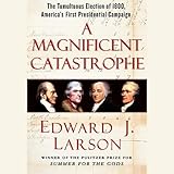 Front cover for the book A Magnificent Catastrophe by Edward J. Larson
