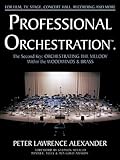 Professional Orchestration Vol 2B: Orchestrating the Melody Within the Woodwinds & Brass by 