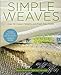 Simple Weaves: Over 30 Classic Patterns and Fresh New Styles