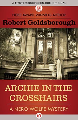 Archie in the Crosshairs (The Nero Wolfe Mysteries Book 10)