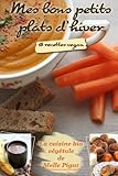 Mes Bons Petits Plats d'Hiver: 18 recettes vegan (La Cuisine Bio Vegetale de Melle Pigut) (Volume 1) by Melle Pigut