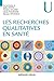 Les recherches qualitatives en santé by 