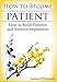 How to Become Patient: How to Build Patience and Remove Impatience (how to develop self-discipline, how to have more patience, how to become more patient, impatience)