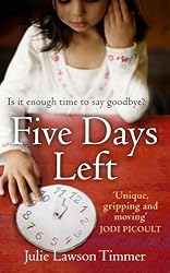 Five Days Left by Timmer, Julie Lawson (2014) Hardcover