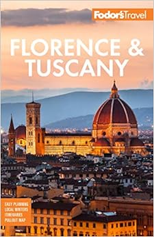 Fodor's Florence & Tuscany: with Assisi and the Best of Umbria (Full-color Travel Guide), by Fodor's Travel Guides