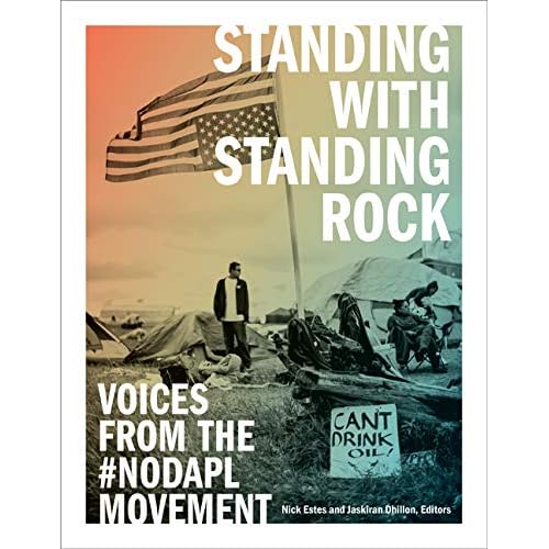 Standing with Standing Rock: Voices from the #NoDAPL Movement (Indigenous Americas) Standing with Standing Rock: Voices from the #NoDAPL Movement (Indigenous Americas)