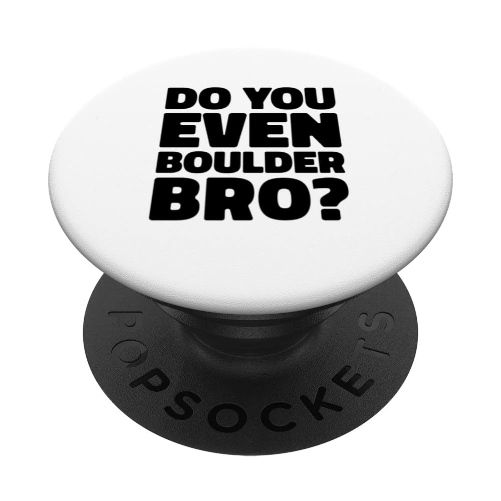 Do You Even Boulder Bro Rock Climbing Bouldering Climber PopSockets Swappable PopGrip