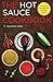 Hot Sauce Cookbook: The Book of Fiery Salsa and Hot Sauce Recipes by Rockridge Press
