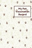 My Pet Vaccination Record: Journal Notebook For Animal Lovers, Cat, Dog, Hamsters & More, Record Foo by Divine Stationaries