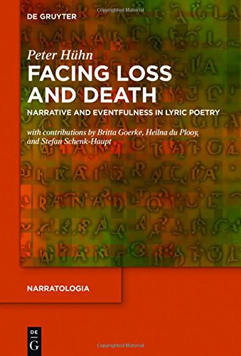 Facing Loss and Death: Narrative and Eventfulness in Lyric Poetry (Narratologia)