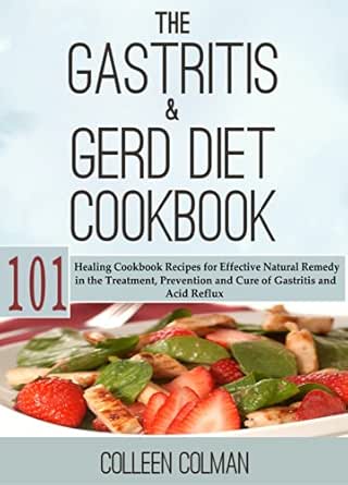 The Gastritis Gerd Diet Cookbook 101 Healing Cookbook Recipes the gastritis gerd diet cookbook 101 healing cookbook recipes for effective natural remedy in the treatment prevention and cure of gastritis and