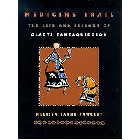 Medicine Trail: The Life and Lessons of Gladys Tantaquidgeon