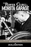 The Power Guru of Monsta Garage: How Dan Fa'asamala's Methods Make Men into Bench Pressing Monstas by Eric Burtson, Robert Farrell