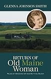 Return of Old Maine Woman: Tales of Growing Up and Getting Older