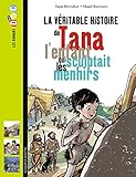 La Veritable Hitoire De Tana L'enfant Qui Sculptait Les Menhirs (French Edition) by