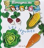 Les Legumes (L'Imagerie des Bebes) by