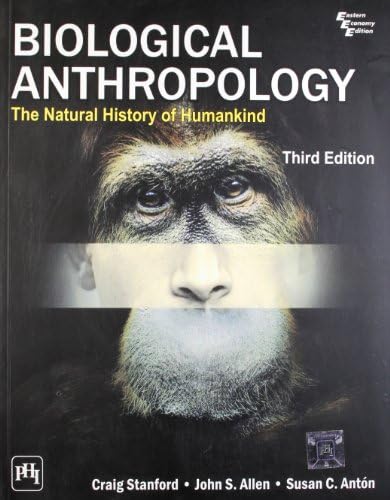 Biological Anthropology: The Natural History of Humankind Paperback – 2011